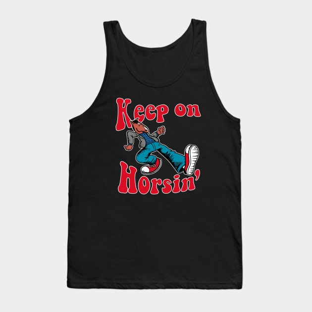 Keep on Horsin Tank Top by jasesa